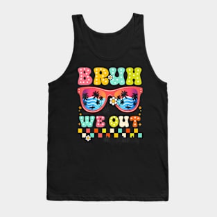 Cute End Of School Year Teacher Summer Bruh We Out Teachers Tank Top